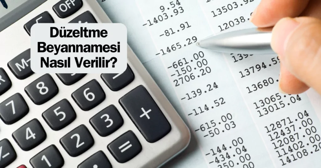 Duzeltme Beyannamesi Nasil Verilir Duzeltme Beyannamesi Cezasi Ne Kadar AFp6AMpq 1024x538